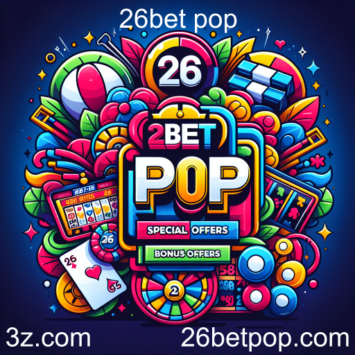 Descubra as Ofertas Especiais do 26bet pop e Aumente Suas Chances de Ganho